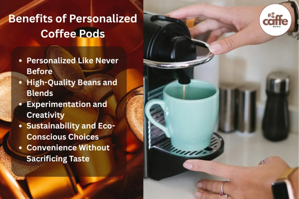 Benefits of Personalized Coffee Pods