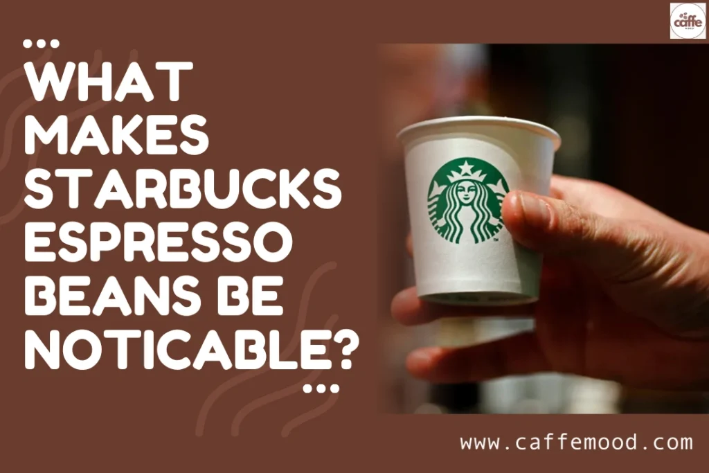 What Beans Do Starbucks Use For Espresso: Unveiling Their Coffee Selection