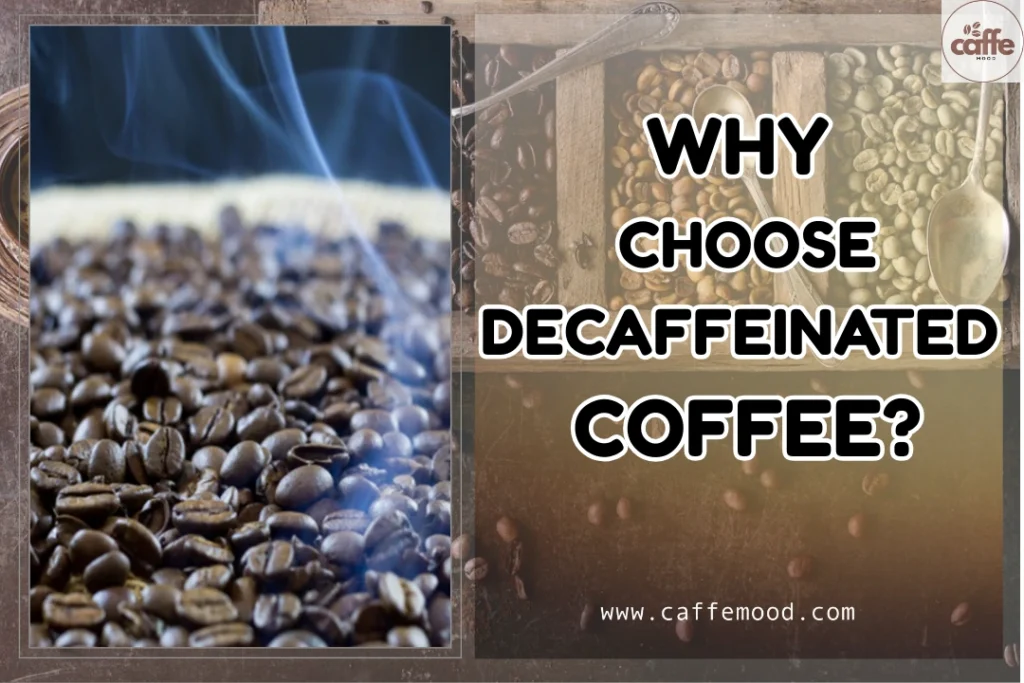 Top 10 Decaffeinated Coffee Brands That Taste Just Like Regular Coffee 2 Why Choose Decaffeinated Coffee 1