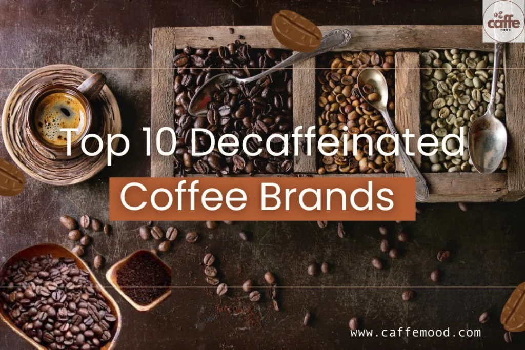 Top 10 Decaffeinated Coffee Brands That Taste Just Like Regular Coffee 3 Why Choose Decaffeinated Coffee 1 2