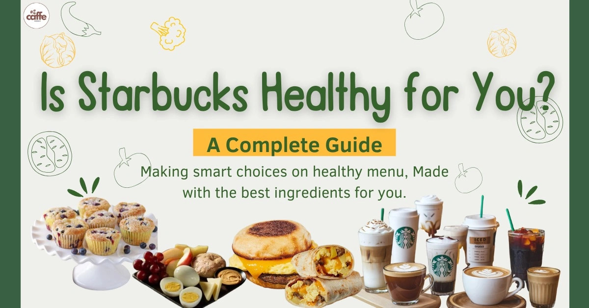 Is Starbucks Healthy for You