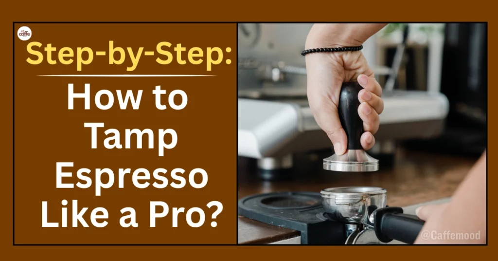 How to Tamp Espresso
