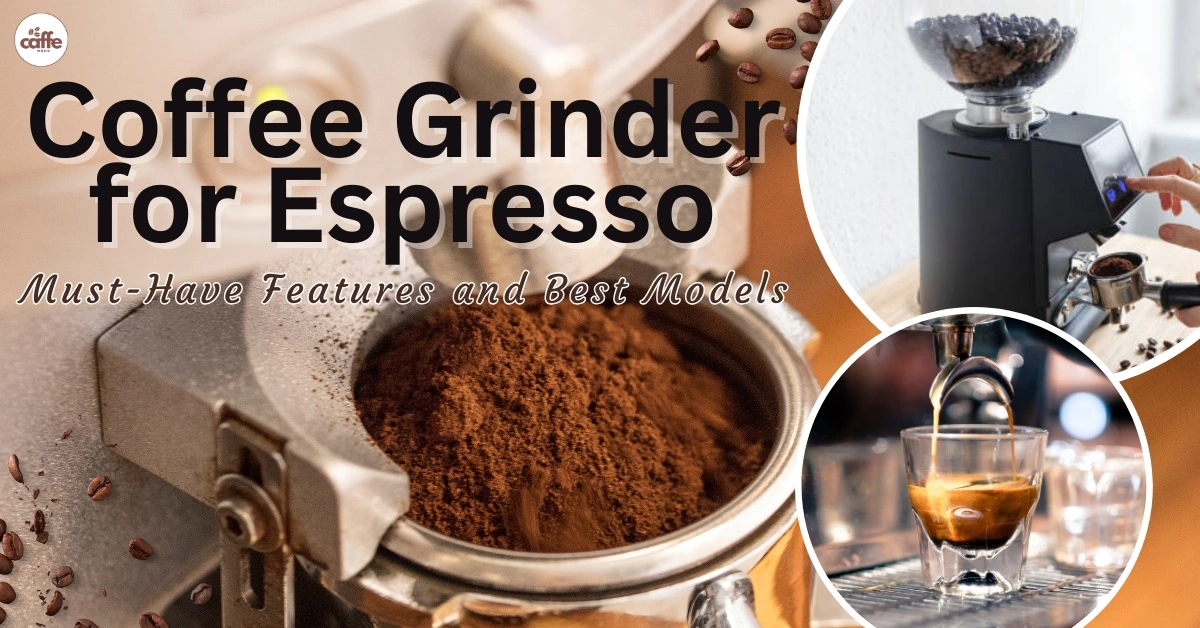 Best Coffee Grinders for Espresso