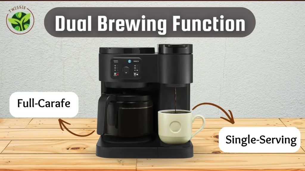 Dual Brewing Function