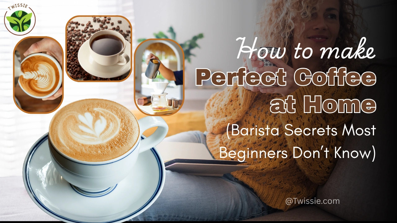 Make Perfect Coffee at Home