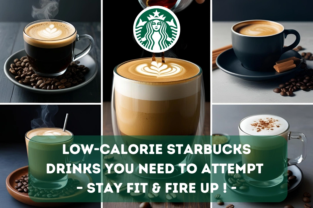 Low-Calorie Starbucks Drinks You Need to attempt – Stay Fit & fire up!