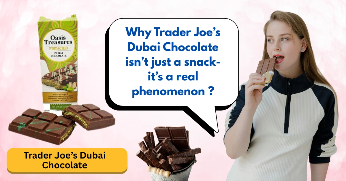 Trader Joe’s Dubai Chocolate